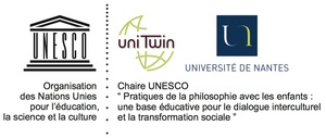 Chaire Unesco "Pratiques de la Philosophie avec les enfants : une base éducative pour le dialogue inter culturel et la transformation sociale" portée par l'Université de Nantes et UniTwin